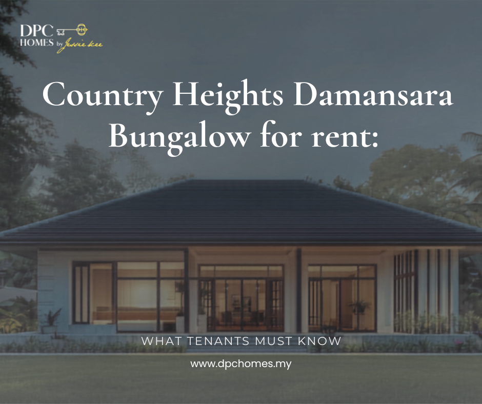 Country Heights Damansara Bungalow for Rent: What Tenants Must Know
